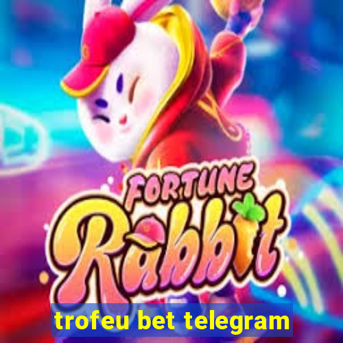 trofeu bet telegram